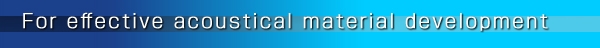 For effective acoustical material development